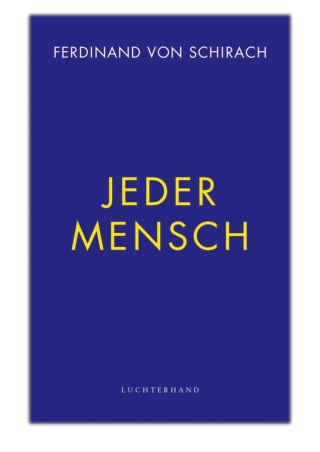 Jeder Mensch By Ferdinand von Schirach PDF Download