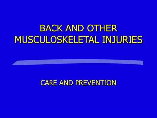 BACK AND OTHER MUSCULOSKELETAL INJURIES
