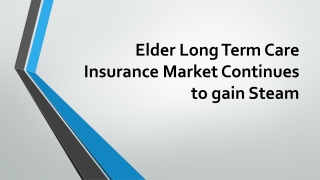 Elder Long Term Care Insurance Market Continues to
