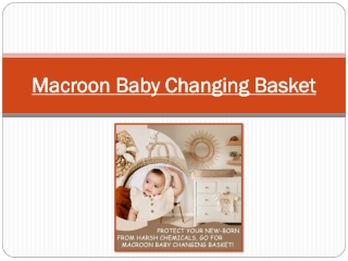 Macroon Baby Changing Basket – A Must-Have Product For New Moms