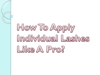 How To Apply Individual Lashes Like A Pro?