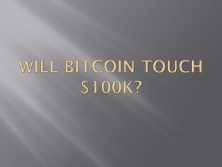 Will Bitcoin touch $100K