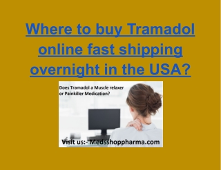 Where to buy Tramadol online fast shipping overnight in the USA_