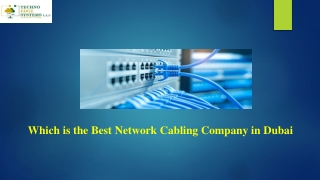 Which is the Best Network Cabling Company in Dubai?