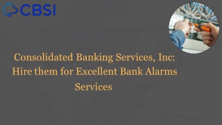 Consolidated Banking Services, Inc :Hire them for Excellent Bank Alarms Services