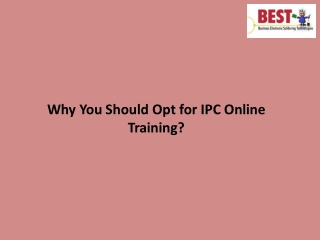 Why You Should Opt for IPC Online Training