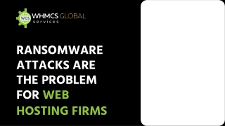 RANSOMWARE ATTACKS ARE THE PROBLEM FOR WEB HOSTING FIRMS