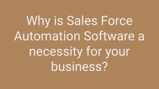 Why is Sales Force Automation Software a necessity for your business_