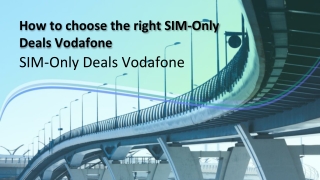 How to choose the right SIM-Only Deals Vodafone