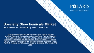 Specialty Oleochemicals Market Information, Figures and Analytical Insights 2020