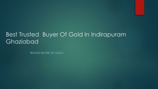Best Trusted  Buyer Of Gold In Indirapuram Ghaziabad