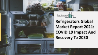 Global Refrigerators Market Overview And Top Key Players by 2030