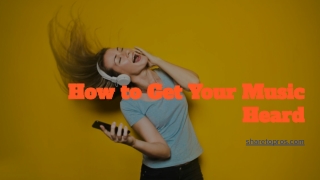 How to Get Your Music Heard