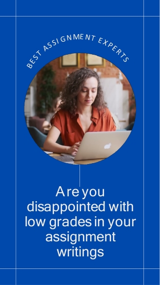 Are you disappointed with low grades in your assignment writings