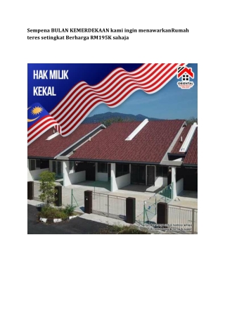 Sempena Bulan Kemerdekaan kami ingin menawarkan Rumah teres setingkat Berharga RM195 sahaja