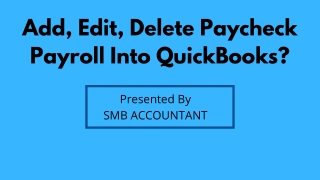 Add, Edit, Delete Paycheck Payroll Into QuickBooks