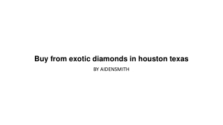 Buy from exotic diamonds in houston texas