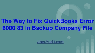 The Way to Fix QuickBooks Error 6000 83 in Backup Company File