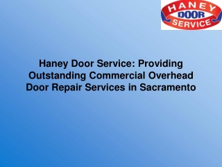 Haney Door Service Providing Outstanding Commercial Overhead Door Repair Services in Sacramento(1)