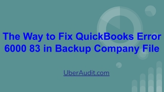 The Way to Fix QuickBooks Error 6000 83 in Backup Company File