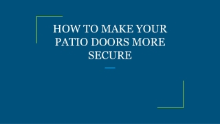 HOW TO MAKE YOUR PATIO DOORS MORE SECURE