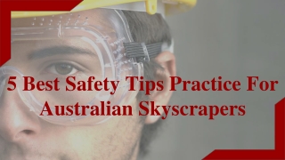 5 Best Safety Tips Practice For Australian Skyscrapers