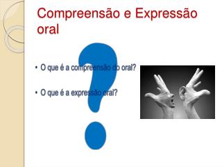 Compreensão e Expressão oral