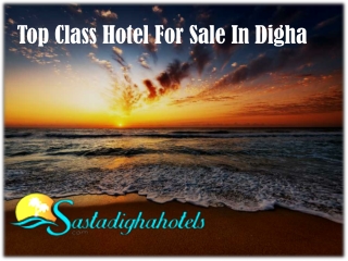 Top class hotel for sale in digha