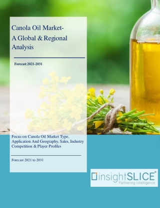 Canola Oil Market Share, Trends, Analysis and Forecasts, 2021-2031