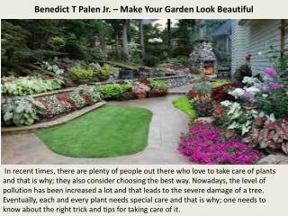 Benedict T Palen Jr. – Make Your Garden Look Beautiful