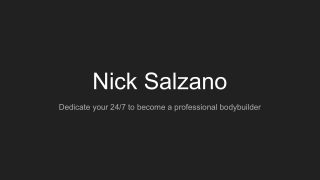 Nick Salzano_ Dedicate your 24_7 to become a professional bodybuilder