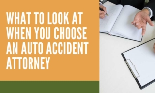 What To Look At When You Choose An Auto Accident Attorney