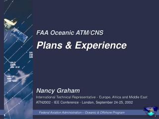 Nancy Graham International Technical Representative - Europe, Africa and Middle East ATN2002 - IEE Conference - London,