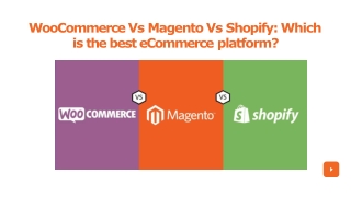 Magento Vs Shopify Vs WooCommerce: Which is the best eCommerce platform?