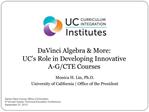 DaVinci Algebra More: UC s Role in Developing Innovative A-G