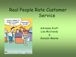 Real People Rate Customer 		 Service