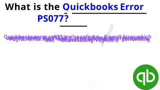 What is the Quickbooks Error PS077 ?