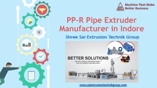 PP-R Pipe extruder manufacturer in Indore | Sai Group