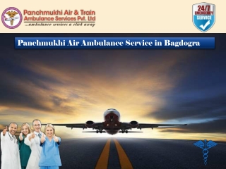 Hire Fast and Reliable Air Ambulance Service in Bagdogra by Panchmukhi Air Ambulance