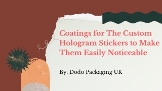 Coatings for The Custom Hologram Stickers to Make Them Easily Noticeable