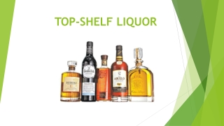 TOP-SHELF LIQUOR