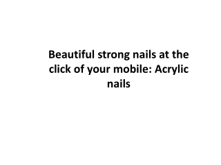Beautiful strong nails at the click of your