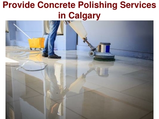 Provide Concrete Polishing Services in Calgary