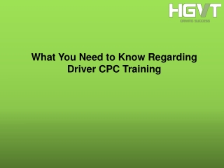 What You Need to Know Regarding Driver CPC Training