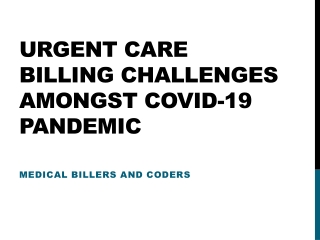 Urgent Care Billing Challenges Amongst COVID-19 Pandemic