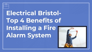 Electrical Bristol- Top 4 Benefits of Installing a Fire Alarm System