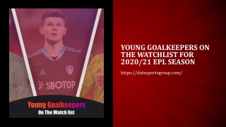 Young Goalkeepers on the watchlist for 2020-21 EPL season