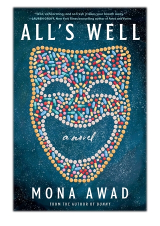 [PDF] Free Download All's Well By Mona Awad