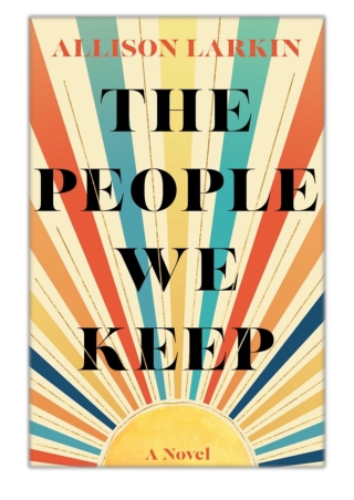 [PDF] Free Download The People We Keep By Allison Larkin