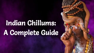 Indian Chillums_  A Complete Guide